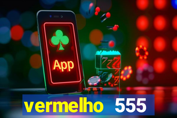 vermelho 555 plataforma de jogos